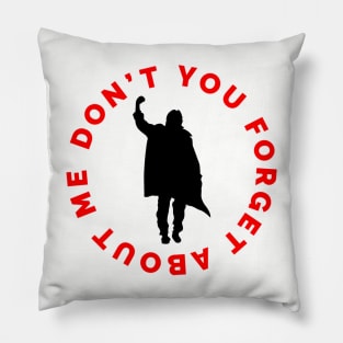 Breakfast Club - Don't You Forget About Me Pillow