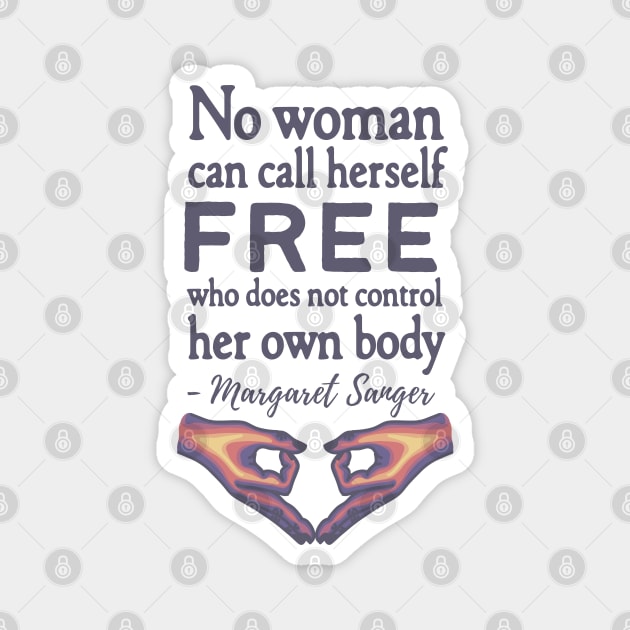 Margaret Sanger Quote Magnet by Slightly Unhinged