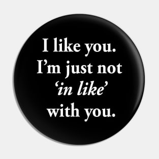 I like you Pin