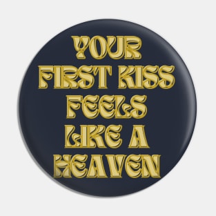 your first kiss feels like a heaven Pin