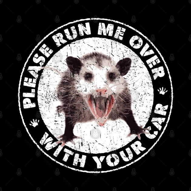 Possum - Please Run Me Over With Your Car by Barn Shirt USA