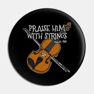 Christian Violin Player Praise Him With Strings Violinist Pin