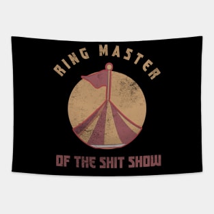 ringmaster of the shit show Tapestry