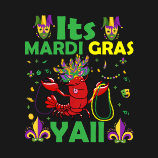 Its Mardi Gras Yall funny mardi grass T-Shirt