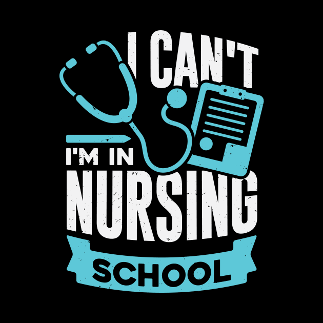 I Can't I'm In Nursing School by Dolde08