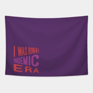 I Was Born In Pandemic Tapestry