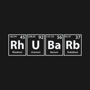 Rhubarb (Rh-U-Ba-Rb) Periodic Elements Spelling T-Shirt