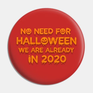 No need for Halloween we are already in 2020 Pin