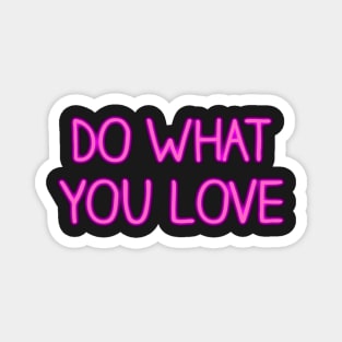 Do What You Love Neon Sign Magnet