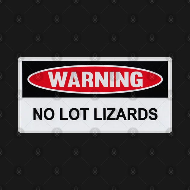 Warning No Lot Lizards by  The best hard hat stickers 