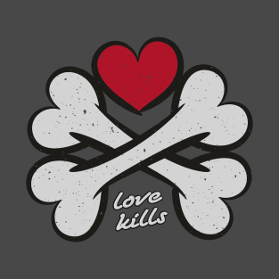 Love Kills T-Shirt