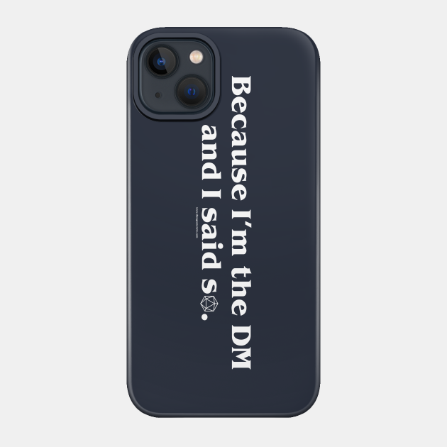 I'm the DM - D And D - Phone Case