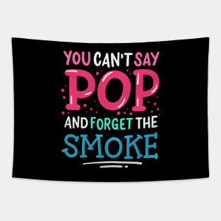 You Can't Say Pop And Forget The Smoke Tapestry