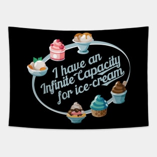 I have an Infinite capacity for ice-cream Tapestry