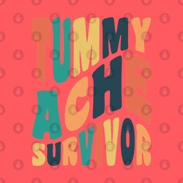 Tummy Ache Survivor Retro Typography by ObscureDesigns