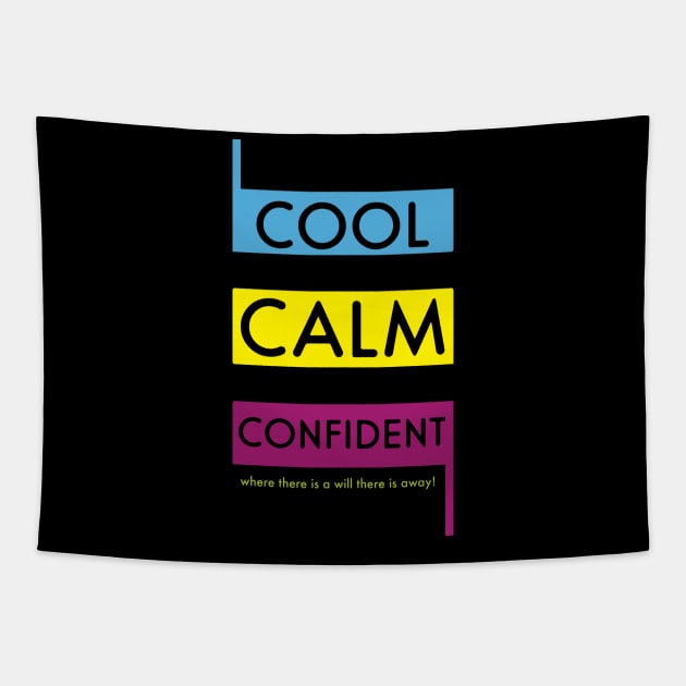 Cool Calm Cofident Tapestry by ZUNAIRA