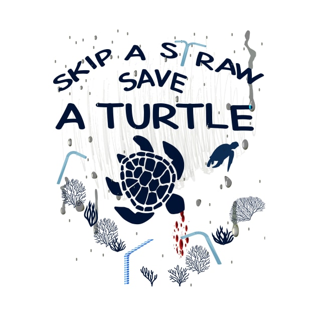 Skip a Straw Save a Turtle Anti Plastic T-Shirt by Awareness of Life