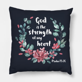 Christian Bible Verse: God is the strength of my heart (white text with flower wreath) Pillow