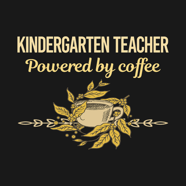 Powered By Coffee Kindergarten Teacher by Hanh Tay