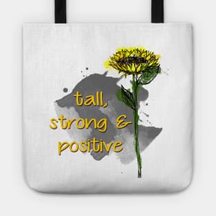 Sunflower - Tall, strong and positive - Quote for tall people Tote