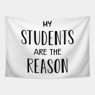 Teacher - My students are the reason Tapestry