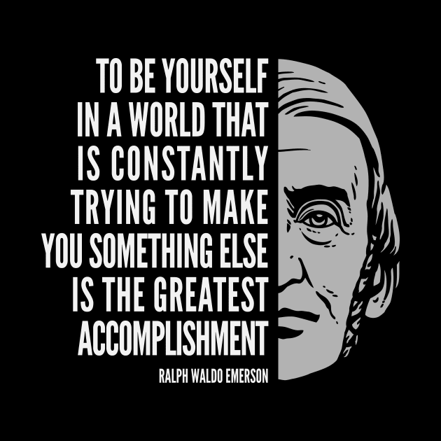 Ralph Waldo Emerson Inspirational Quote: To Be Yourself by Elvdant