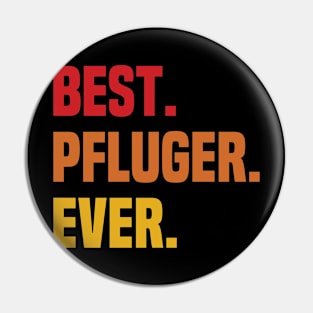 BEST PFLUGER EVER ,PFLUGER NAME Pin