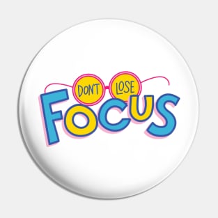 Don't Lose Focus Pin