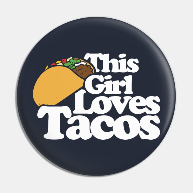 This girl loves tacos Pin by bubbsnugg