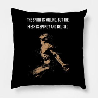 The Spirit is Willing v3 (text on top) Pillow
