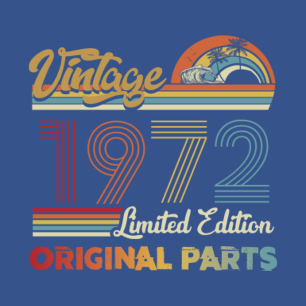 Discover Vintage 1972 Limited Edition Original Parts - Vintage 1972 - T-Shirt