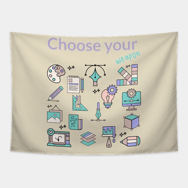 Diseñador, Choose your weapon Tapestry by magenta-dream