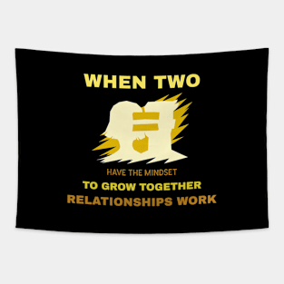 When two have the mindset to grow together relationships work Tapestry