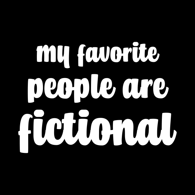 My Favorite People Are Fictional by quoteee