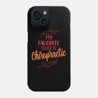 My favorite color is chiropractic vintage funny chiropractor Phone Case