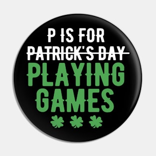 P Is For Playing Games, St Patricks Day Pin