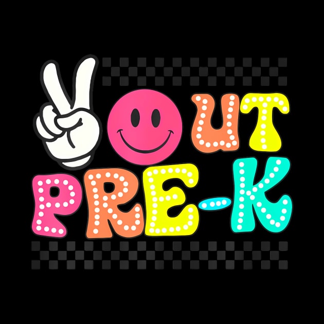 Peace Out Pre K Last Day Of School Preschool Teacher Kids by gibbkir art