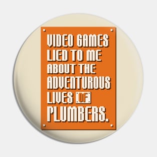 Video Games Lied to Me Pin