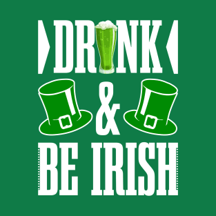 Drink and be Irish Tees T-Shirt