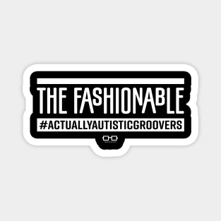 THE FASHIONABLE ACTUALLY AUTISTIC GROOVERS Magnet