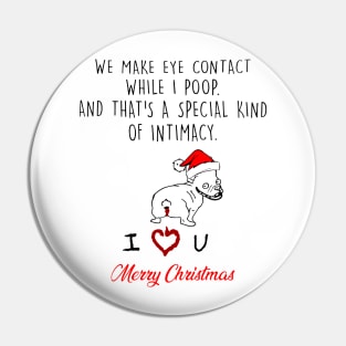 Bulldog We Make Eye Contact While I Poop Merry Christmas Pin