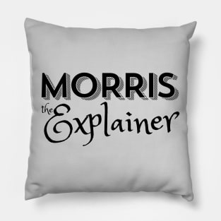 Morris The Explainer Pillow