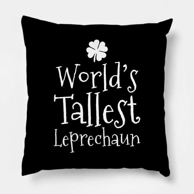 Funny World's Tallest Leprechaun St Patrick's Day Pillow by theperfectpresents