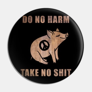 Do No Harm, Take No Sh*t Pin