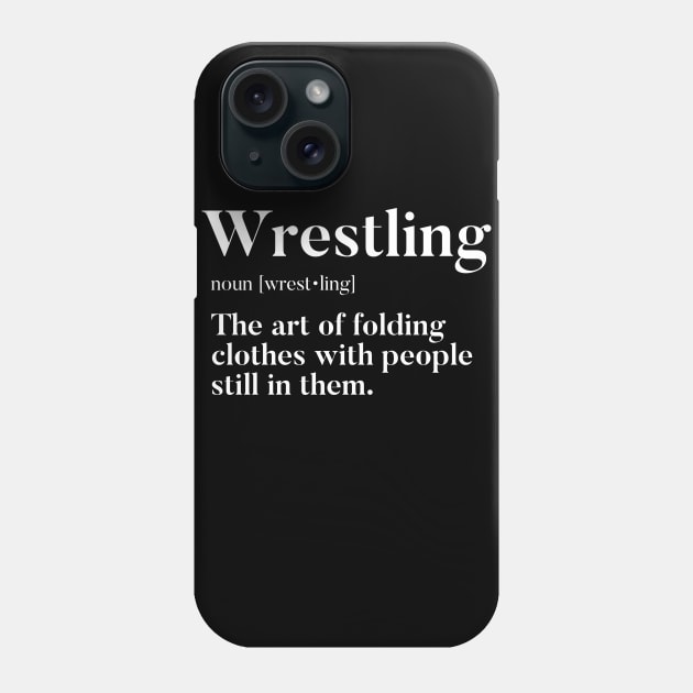 Wrestling - The Art Of Folding Clothes With People Still In Them Phone Case by agapimou