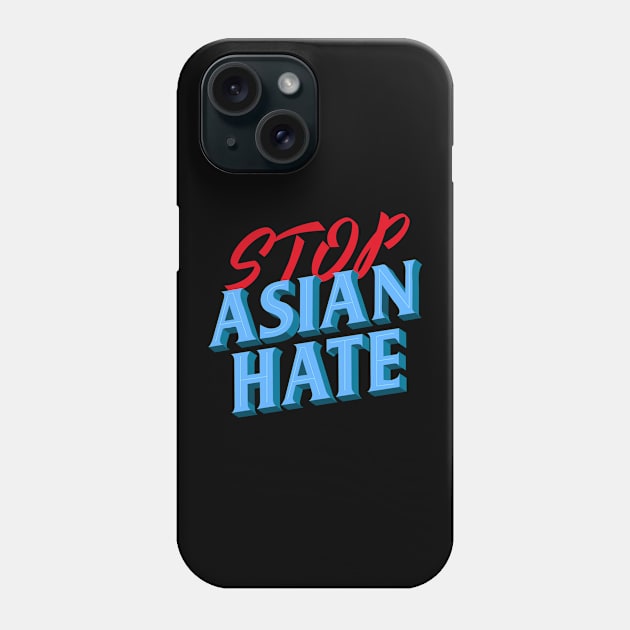 Stop Asian Hate Phone Case by Dynamic Design