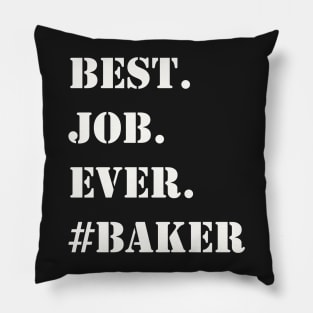 WHITE BEST JOB EVER #BAKER Pillow