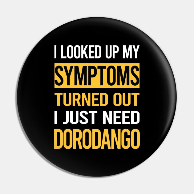 Funny My Symptoms Dorodango Mud Ball Dango Pin by relativeshrimp