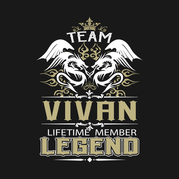 Vivan Name T Shirt -  Team Vivan Lifetime Member Legend Name Gift Item Tee by yalytkinyq