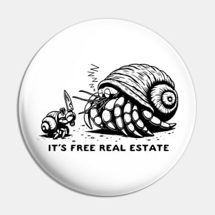 It's Free Real Estate Hermit Crab Pin
